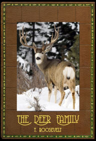 Title: The Deer Family, Author: THEODORE ROOSEVELT