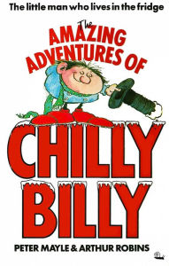 Title: The Amazing Adventures of Chilly Billy, Author: Peter Mayle
