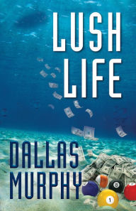 Title: Lush Life, Author: Dallas Murphy