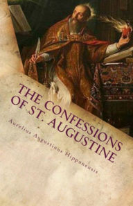 Title: The Confessions of St. Augustine, Author: Augustinus Hipponensis