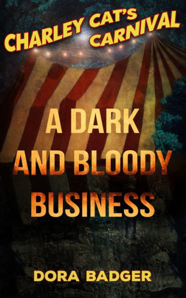 A Dark and Bloody Business - Charley Cat's Carnival: Book 0