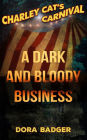 A Dark and Bloody Business - Charley Cat's Carnival: Book 0