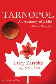 Title: TARNOPOL, Author: Larry Zarysky P.Eng MMS MBA