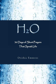 Title: HO: 30 Days of Short Prayers That Speak Life, Author: Otishia Emmens