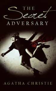 Title: The Secret Adversary (Tommy and Tuppence Series), Author: Agatha Christie