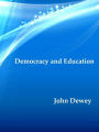 Democracy and Education: An Introduction to the Philosophy of Education