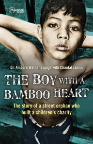 Title: The Boy With The Bamboo Heart, Author: Amporn Wathanavongs