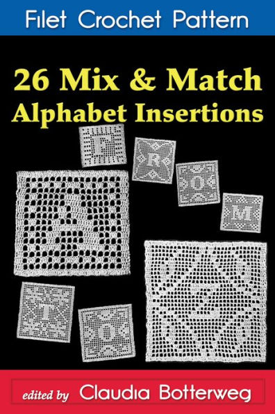 26 Mix & Match Alphabet Insertions Filet Crochet Pattern