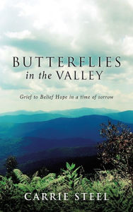 Title: Butterflies In The Valley, Author: Carrie Steel