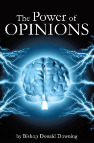 Title: The Power of Opinions, Author: Bishop Donald Downing