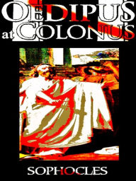Title: Oedipus at Colonus, Author: Philip Dossick