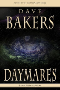 Title: Daymares: A Short Story Collection, Author: Dave Bakers