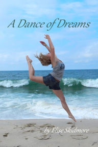 Title: A Dance of Dreams, Author: Elise Skidmore