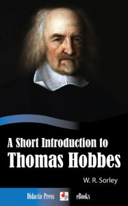 Title: A Short Introduction to Thomas Hobbes, Author: W.R. Sorley