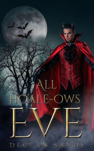 Title: All Hoale-ows Eve (Novella 3) (Gay Romantic Suspense and Mystery), Author: Declan Sands