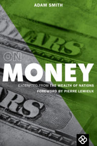 Title: On Money (Excerpted from The Wealth of Nations), Author: Adam Smith