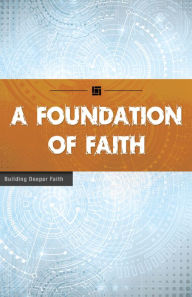 Title: A Foundation of Faith: Building Deeper Faith, Author: WPH