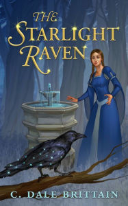 Title: The Starlight Raven, Author: C. Dale Brittain