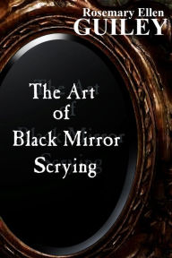 Title: The Art of Black Mirror Scrying, Author: Rosemary Ellen Guiley