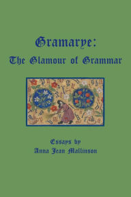 Title: Gramarye: The Glamour of Grammar, Author: Anna Jean Mallinson