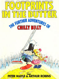 Title: Footprints in the Butter: The Further Adventures of Chilly Billy, Author: Peter Mayle