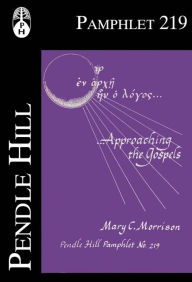 Title: Approaching the Gospels, Author: Mary C. Morrison