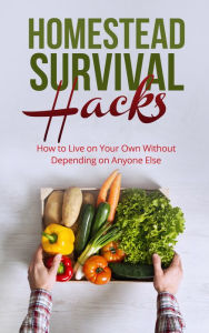 Title: Homestead Survival Hacks, Author: Amy Lambert