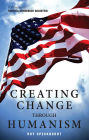 Creating Change Through Humanism