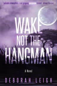 Title: Wake Not The Hangman, Author: Deborah Leigh