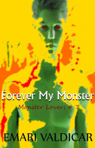 Title: Forever My Monster, Author: Emari Valdicar