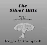 Title: The Silver Hills, Author: Roger Campbell