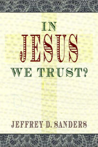 Title: In Jesus We Trust?, Author: Jeffrey Sanders