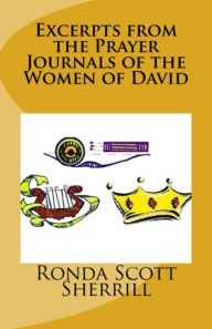 Title: Excerpts from the Prayer Journals of the Women of David, Author: Ronda Scott Sherrill