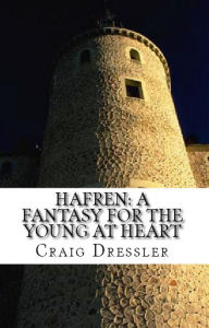 Title: Hafren: A Fantasy for the Young at Heart, Author: Craig Dressler