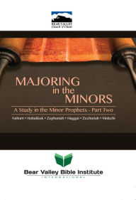 Title: Majoring in the Minors: A study in the Minor Prophets-Part Two, Author: Neal Pollard