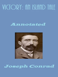 Title: Victory: An Island Tale (Annotated), Author: Joseph Conrad