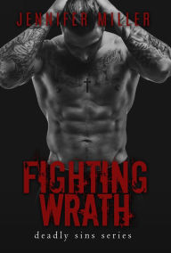 Title: Fighting Wrath, Author: Jennifer Miller