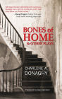 Bones of Home and Other Plays