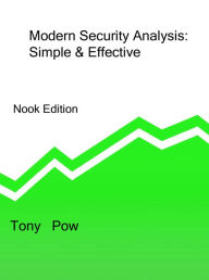 Title: Modern Security Analysis: Simple & Effective, Author: Tony Pow