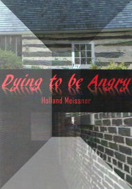 Title: Dying to be Angry, Author: Holland Meissner