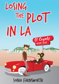 Title: Losing the Plot in LA, Author: Sonia Farnsworth
