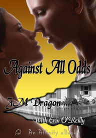 Title: Against All Odds, Author: JM Dragon