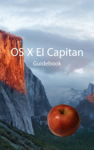 Title: OS X El Capitan Guidebook, Author: Joshua Atkins