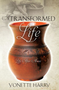 Title: A Transformed Life, Author: Yonette Harry