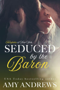 Title: Seduced by the Baron, Author: Amy Andrews