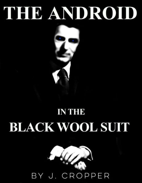The Android In The Black Wool Suit
