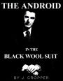 The Android In The Black Wool Suit