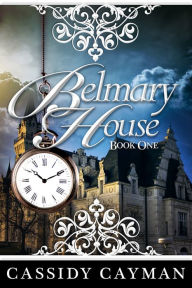 Title: Belmary House Book One, Author: Cassidy Cayman