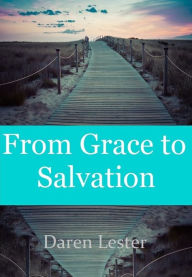 Title: From Grace to Salvation, Author: Daren Lester