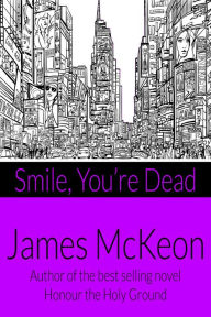 Title: Smile - Youre Dead, Author: James McKeon